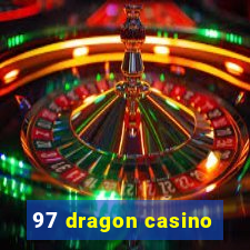 97 dragon casino